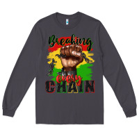 Smoke Breaking every chain juneteenth Long Sleeve Tee - Zillion Design Studio