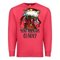 Cardinal you serious clark Christmas vacation rooster Premium Sweatshirt - Jasminsmagicworld