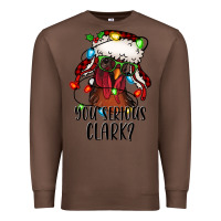 Chestnut you serious clark Christmas vacation rooster Premium Sweatshirt - Jasminsmagicworld