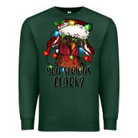 Sports Green you serious clark Christmas vacation rooster Premium Sweatshirt - Jasminsmagicworld