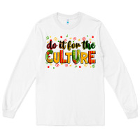 White Do it for the culture juneteenth Long Sleeve Tee - Zillion Design Studio