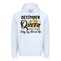 White december queen faith and favor living my blessed l Premium Hoodie - MaliasSmallBusiness