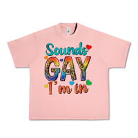 Sounds Gay Im In Urban Heavy Tee | Teevron