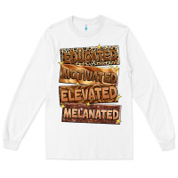 White Educated motivated elevated melanated Long Sleeve Tee - Zillion Design Studio
