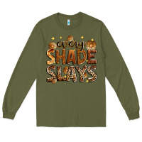Army Green Every shade slays Long Sleeve Tee - Zillion Design Studio