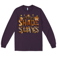 Plum Every shade slays Long Sleeve Tee - Zillion Design Studio