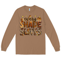 Toasted Coconut Every shade slays Long Sleeve Tee - Zillion Design Studio