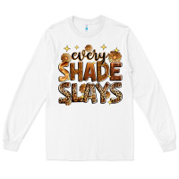White Every shade slays Long Sleeve Tee - Zillion Design Studio