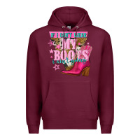 Burgundy if i cant wear my boots i aint going Premium Hoodie - NancyCooperArtShop