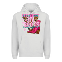 Dove Grey if i cant wear my boots i aint going Premium Hoodie - NancyCooperArtShop