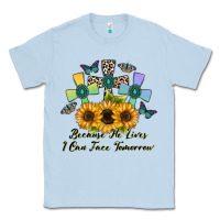 Dusty Blue because he lives i can face tomorrow Classic Tee - CowhideDigitalArt