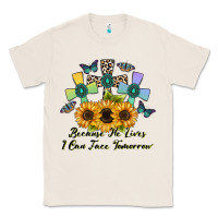 Natural because he lives i can face tomorrow Classic Tee - CowhideDigitalArt