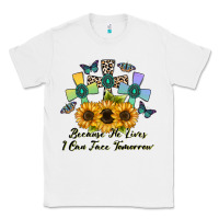 White because he lives i can face tomorrow Classic Tee - CowhideDigitalArt