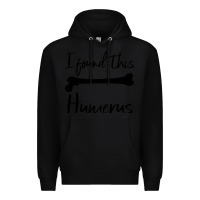Black I Found This Humerus Premium Hoodie - Bettercallsaul