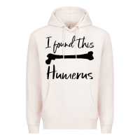Pale Pink I Found This Humerus Premium Hoodie - Bettercallsaul