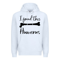 White I Found This Humerus Premium Hoodie - Bettercallsaul