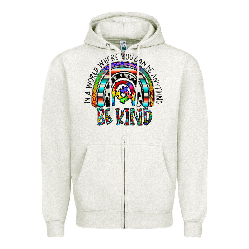 In A World Where You Can Be Anything Be Kind Zipper Hoodie by CowhideDigitalArt | Teevron