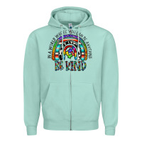 Seafoam in a world where you can be anything be kind Zipper Hoodie - CowhideDigitalArt