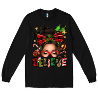 Black christmas believe afro messy bun Long Sleeve Tee - texasbilliewilder