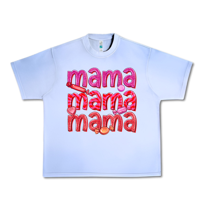 Mama Mama Mama Valentines Day Urban Heavy Tee by texasbilliewilder | Teevron