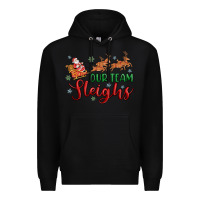 Black our team sleigh Premium Hoodie - MaliasSmallBusiness