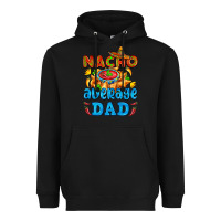 Black nacho average dad with nacho Heavyweight Hoodie - AdoDesignShop