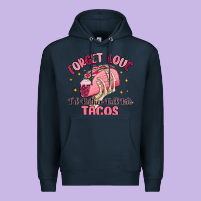 Forget Love Id Rather Fall Into Tacos Premium Hoodie Designed By Maliassmallbusiness