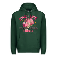 Sports Green forget love id rather fall into tacos Premium Hoodie - MaliasSmallBusiness
