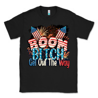 Black Boom bitch get out the way 4th of July Classic Tee - CowGirlArtShop