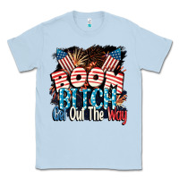 Dusty Blue Boom bitch get out the way 4th of July Classic Tee - CowGirlArtShop