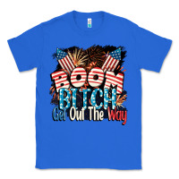True Royal Boom bitch get out the way 4th of July Classic Tee - CowGirlArtShop
