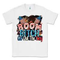 White Boom bitch get out the way 4th of July Classic Tee - CowGirlArtShop