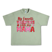 Oil Green my favorite valentines call me mama Urban Heavy Tee - texasbilliewilder
