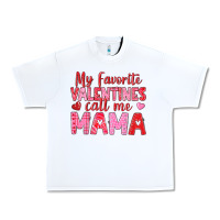 White my favorite valentines call me mama Urban Heavy Tee - texasbilliewilder