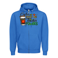 True Royal coffee gives me teacher powers Zipper Hoodie - CowhideDigitalArt