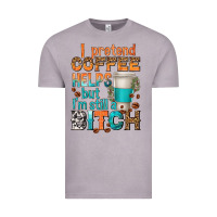 Vintage Zinc i pretend coffee helps but im stil a bitch Vintage Tee - texasbilliewilder
