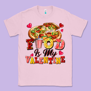 Food Is My Valentine Classic Tee Designed By Fadigitalartstudio