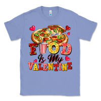 Colony Blue food is my valentine Classic Tee - FaDigitalArtStudio