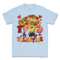 Dusty Blue food is my valentine Classic Tee - FaDigitalArtStudio