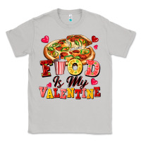 Moon Dust food is my valentine Classic Tee - FaDigitalArtStudio