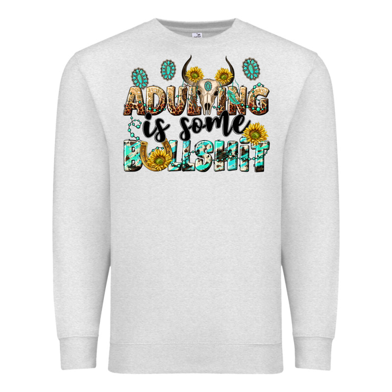 Adulting Is Some Bullshit Premium Sweatshirt by NancyCooperArtShop | Teevron