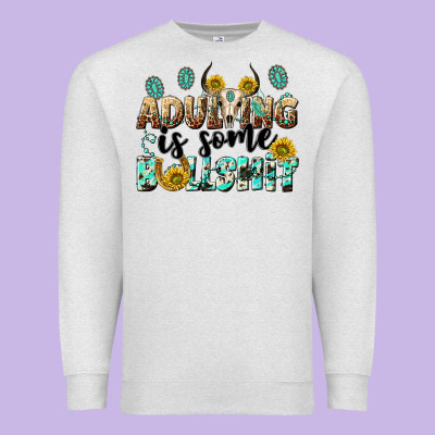 Adulting Is Some Bullshit Premium Sweatshirt Designed By Nancycooperartshop