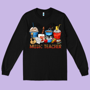 Music Teacher Coffee Cups Long Sleeve Tee Designed By Zillion Design Studio