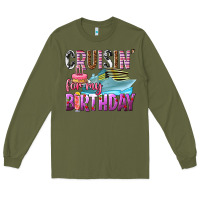 Army Green Cruisin' for my birthday Long Sleeve Tee - texasbilliewilder
