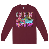 Burgundy Cruisin' for my birthday Long Sleeve Tee - texasbilliewilder