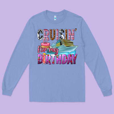 Cruisin' For My Birthday Long Sleeve Tee Designed By Texasbilliewilder