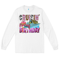 White Cruisin' for my birthday Long Sleeve Tee - texasbilliewilder