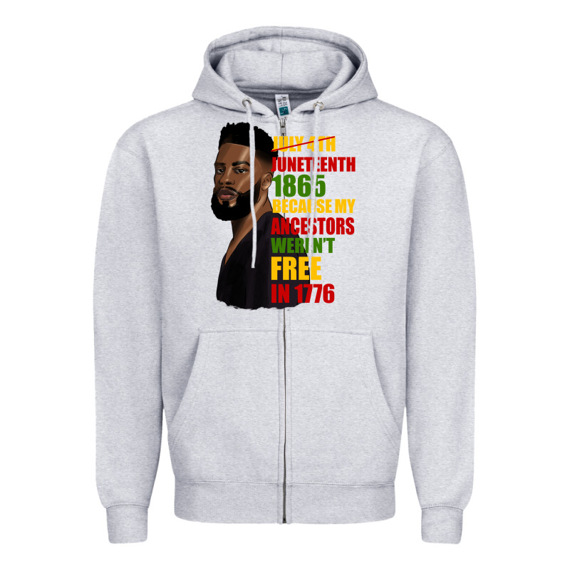 Juneteenth 1885 Because My Ancestors Weren't Free In 1776 Black Man Zipper Hoodie by HRA Design Shop | Teevron