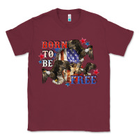 Burgundy Born to be free 4th of july Classic Tee - CowGirlArtShop