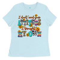 I Dont Need Your Attitude I Brought My Own Ladies Tee | Teevron
